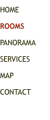 HOME Rooms PANORAMA SERVICES MAP
